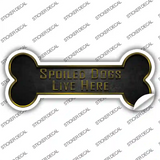 Spoiled Dogs Live Here Novelty Bone Sticker Decal Large