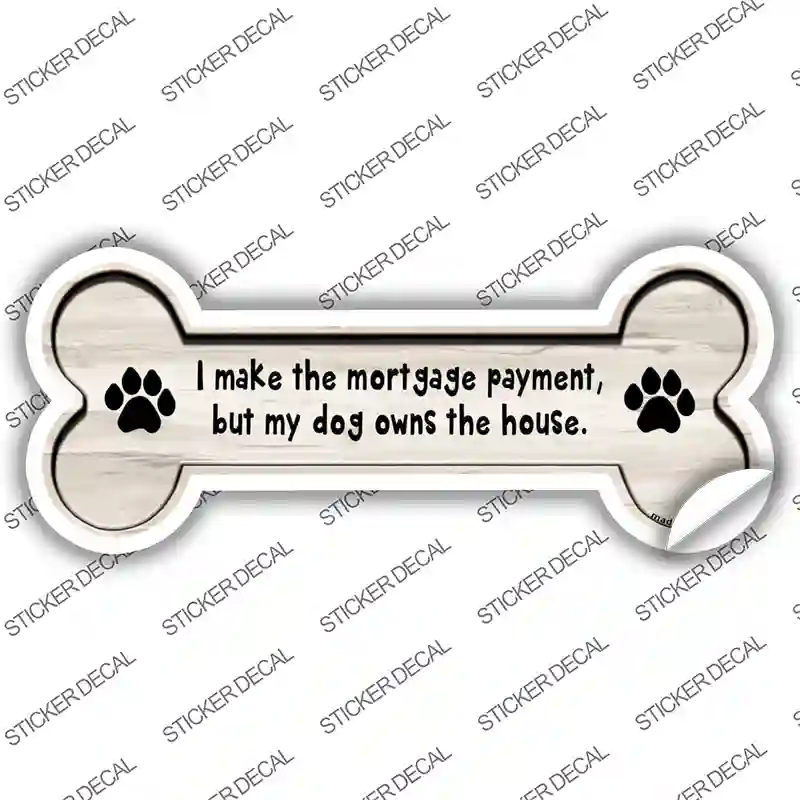 Dogs Owns House Novelty Bone Sticker Decal Large