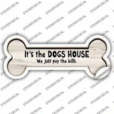 Its the Dogs House Novelty Bone Sticker Decal Small