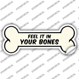 Feel It In Your Bones Novelty Bone Sticker Decal Large