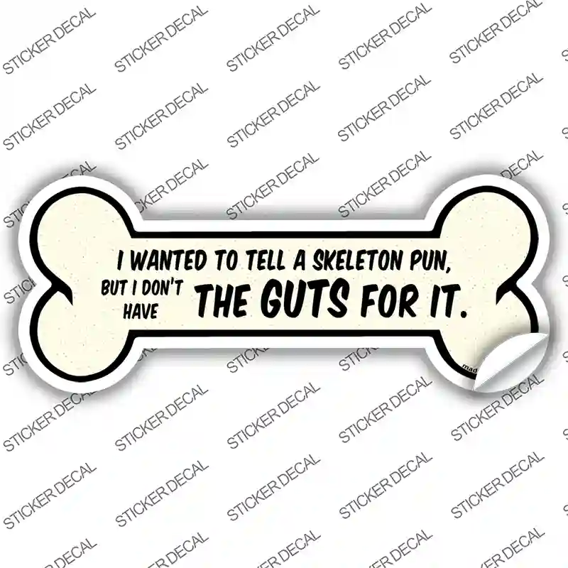 The Guts For It Novelty Bone Sticker Decal Large