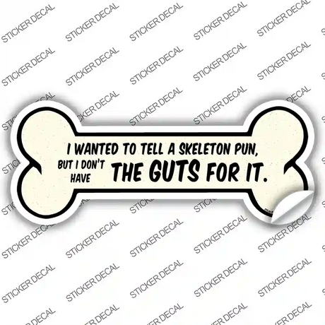 The Guts For It Novelty Bone Sticker Decal Large