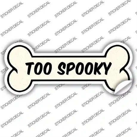 Too Spooky Novelty Bone Sticker Decal Small