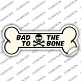 Bad to the Bone Novelty Bone Sticker Decal Small