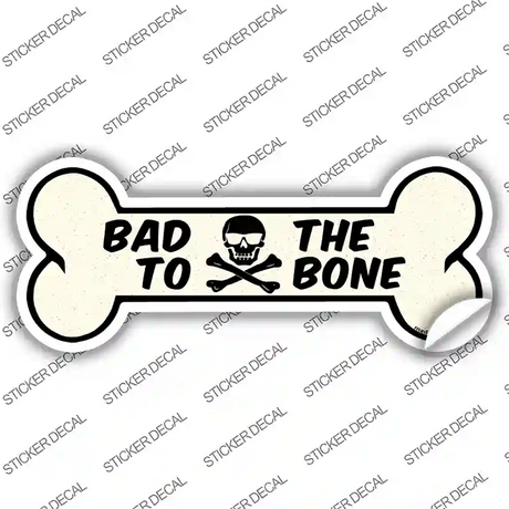 Bad to the Bone Novelty Bone Sticker Decal Small
