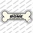 Bone to Pick with You Novelty Bone Sticker Decal Large