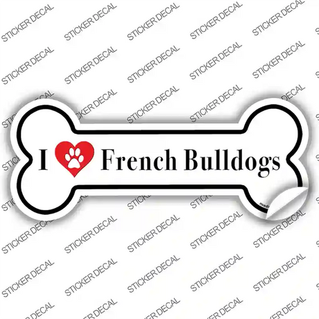 I Love French Bulldogs Novelty Bone Sticker Decal Small