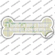 Not Home Without Paw Prints Novelty Bone Sticker Decal Small