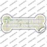 Not Home Without Paw Prints Novelty Bone Sticker Decal Small