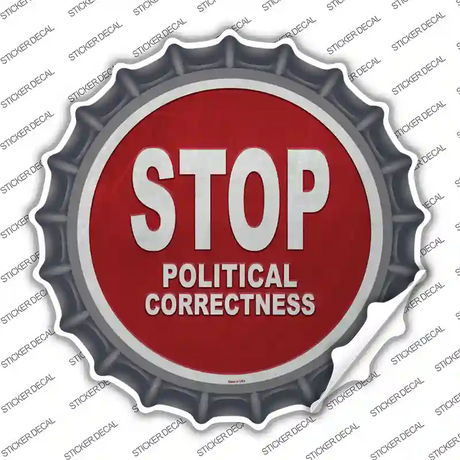 Stop Political Correctness Novelty Bottle Cap Sticker Decal