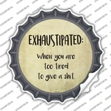 Exhaustipated Definition Novelty Bottle Cap Sticker Decal