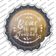 Bear is My Teacher Novelty Bottle Cap Sticker Decal