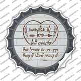 Maybe If We Tell People Novelty Bottle Cap Sticker Decal