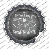 Youre Born Free Novelty Bottle Cap Sticker Decal