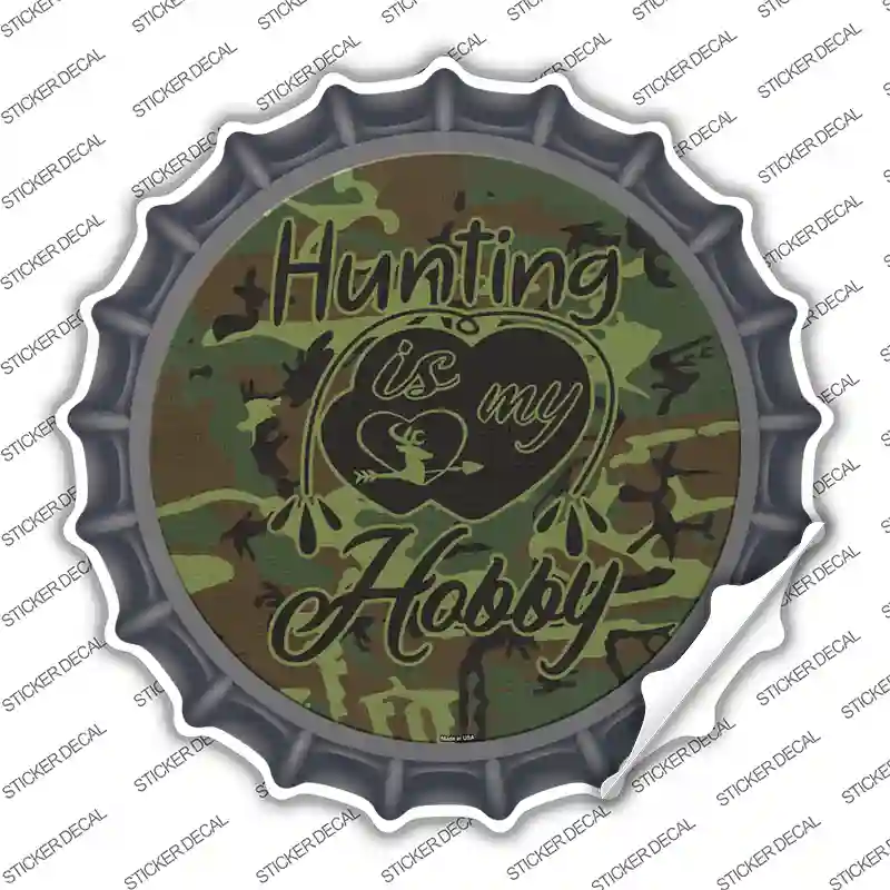 Hunting Is My Hobby Novelty Bottle Cap Sticker Decal