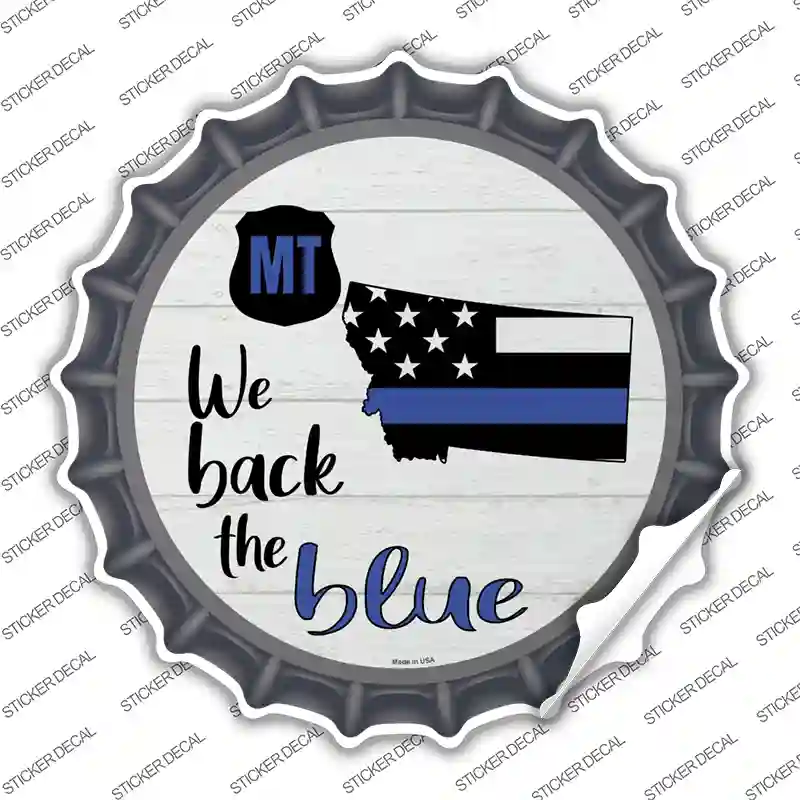 Montana Back The Blue Novelty Bottle Cap Sticker Decal