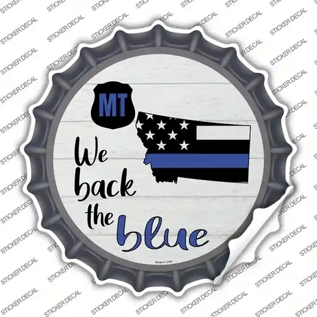 Montana Back The Blue Novelty Bottle Cap Sticker Decal