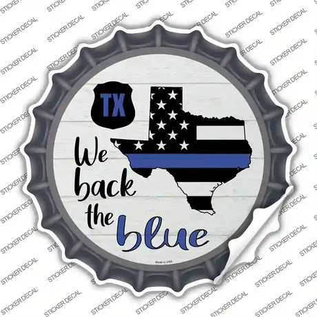 Texas Back The Blue Novelty Bottle Cap Sticker Decal