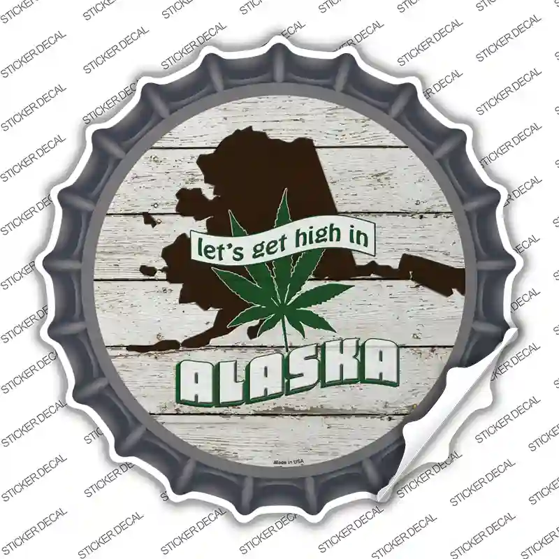 Lets Get High In Alaska Novelty Bottle Cap Sticker Decal