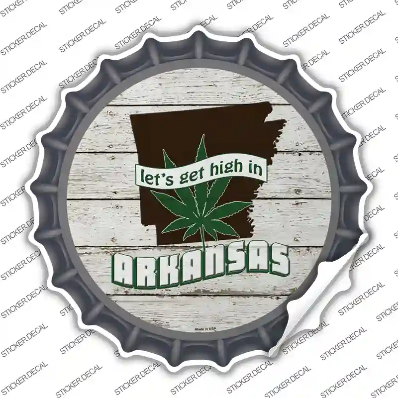 Lets Get High In Arkansas Novelty Bottle Cap Sticker Decal