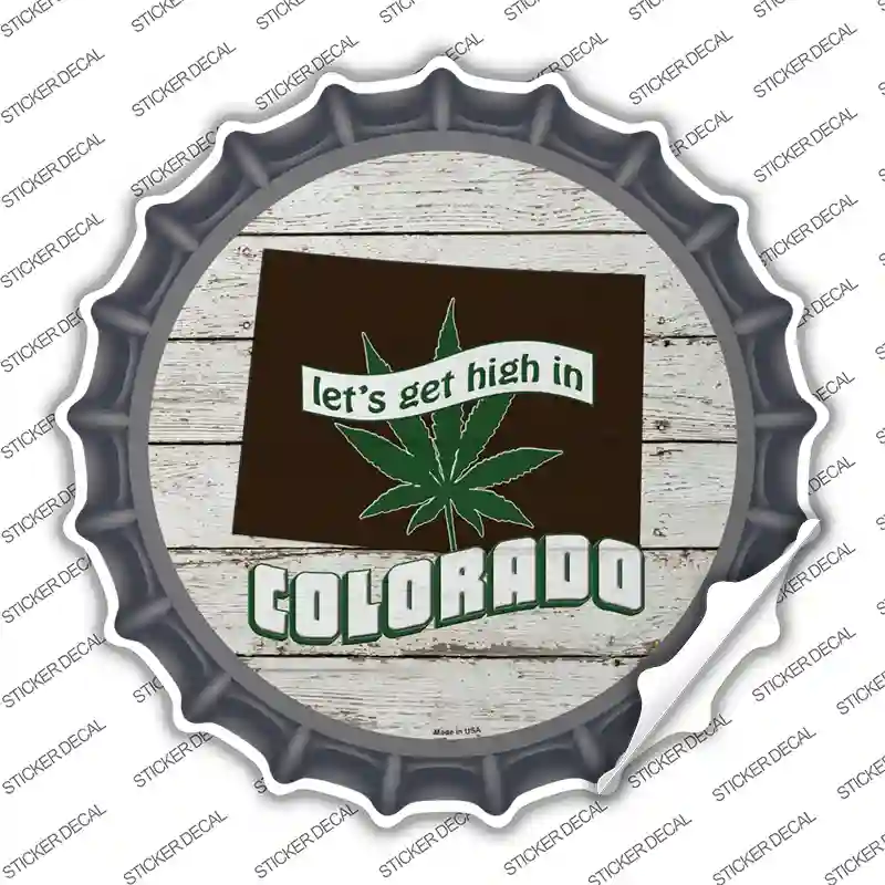 Lets Get High In Colorado Novelty Bottle Cap Sticker Decal