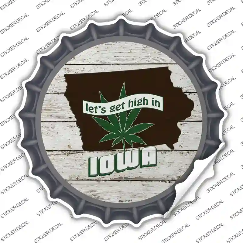 Lets Get High In Iowa Novelty Bottle Cap Sticker Decal
