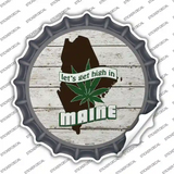 Lets Get High In Maine Novelty Bottle Cap Sticker Decal