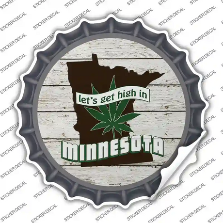 Lets Get High In Minnesota Novelty Bottle Cap Sticker Decal