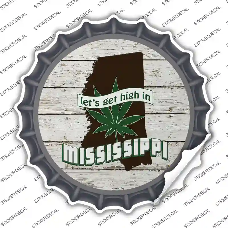 Lets Get High In Mississippi Novelty Bottle Cap Sticker Decal