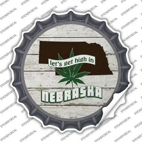 Lets Get High In Nebraska Novelty Bottle Cap Sticker Decal