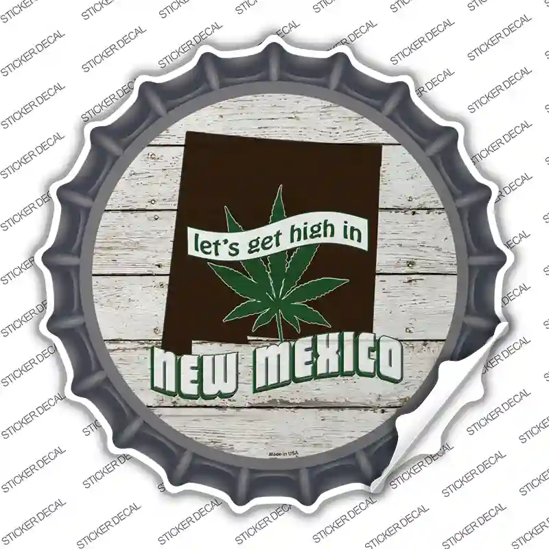 Lets Get High In New Mexico Novelty Bottle Cap Sticker Decal