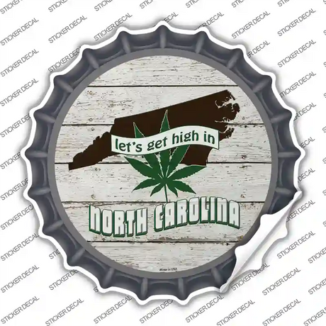 Lets Get High In North Carolina Novelty Bottle Cap Sticker Decal