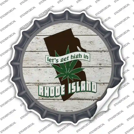 Lets Get High In Rhode Island Novelty Bottle Cap Sticker Decal