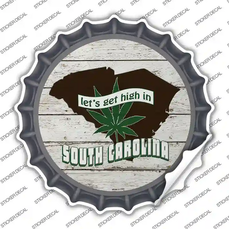Lets Get High In South Carolina Novelty Bottle Cap Sticker Decal