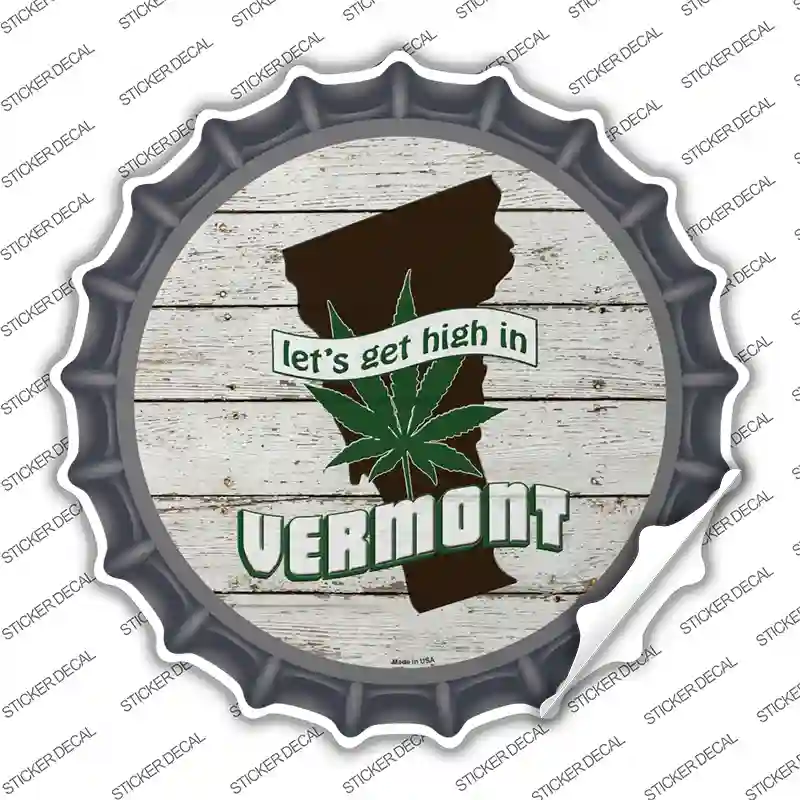 Lets Get High In Vermont Novelty Bottle Cap Sticker Decal