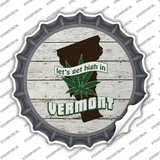 Lets Get High In Vermont Novelty Bottle Cap Sticker Decal