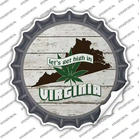 Lets Get High In Virginia Novelty Bottle Cap Sticker Decal