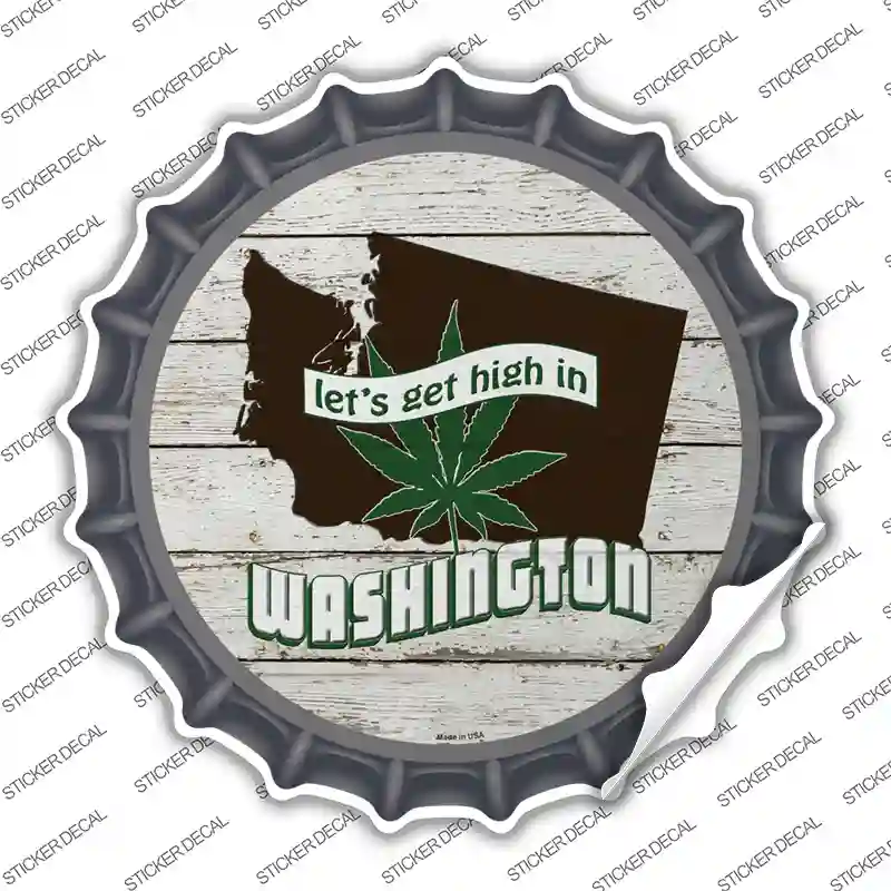 Lets Get High In Washington Novelty Bottle Cap Sticker Decal