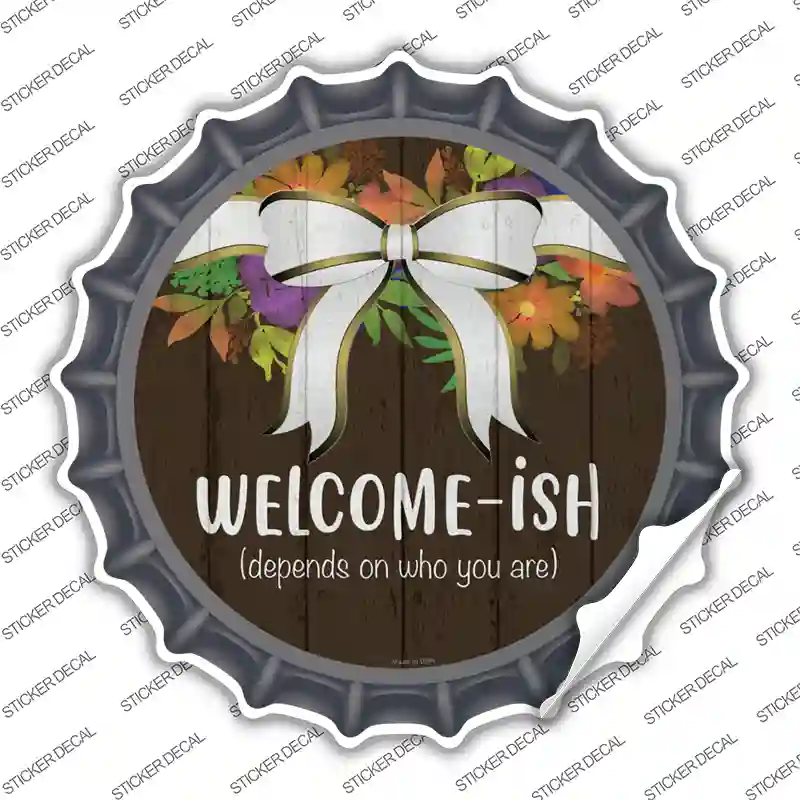 Welcomeish Novelty Bottle Cap Sticker Decal