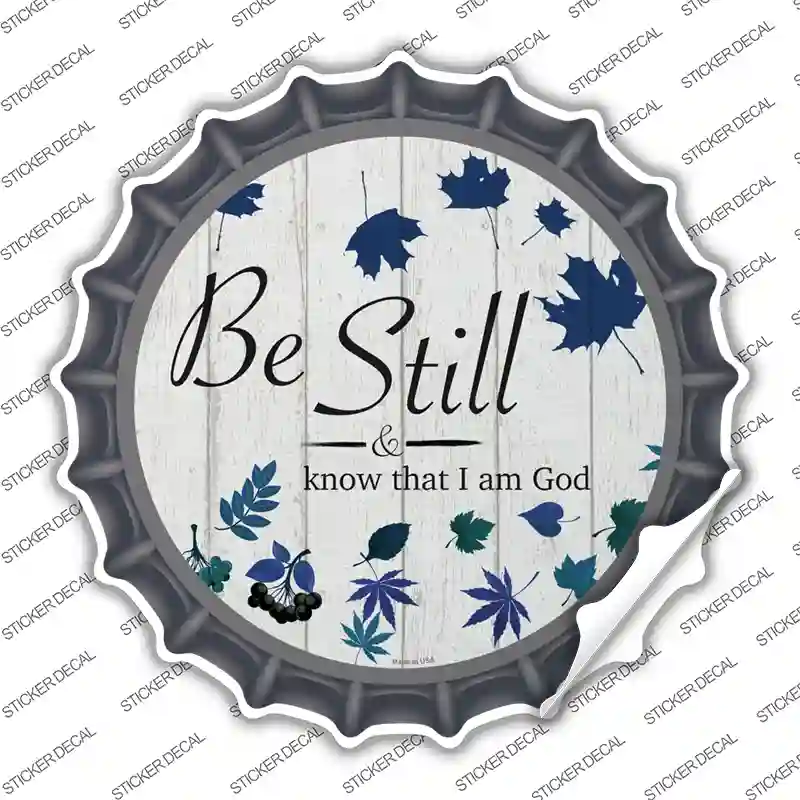 Be Still I Am God Novelty Bottle Cap Sticker Decal