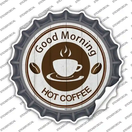 Good Morning Novelty Bottle Cap Sticker Decal