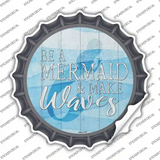 Be A Mermaid Novelty Bottle Cap Sticker Decal