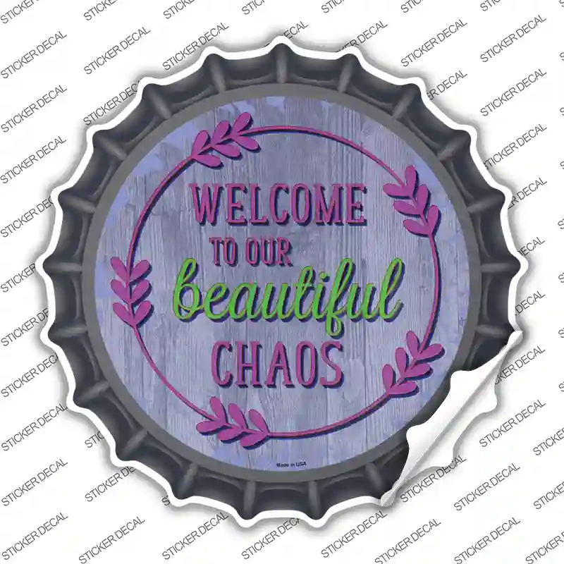 Welcome Beautiful Chaos Novelty Bottle Cap Sticker Decal