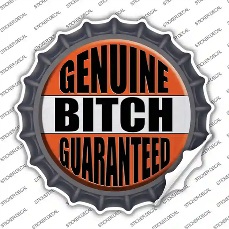 Genuine Bitch Guaranteed Novelty Bottle Cap Sticker Decal