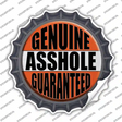 Genuine Asshole Guaranteed Novelty Bottle Cap Sticker Decal