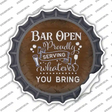 Bar Serving Whatever You Bring Novelty Bottle Cap Sticker Decal