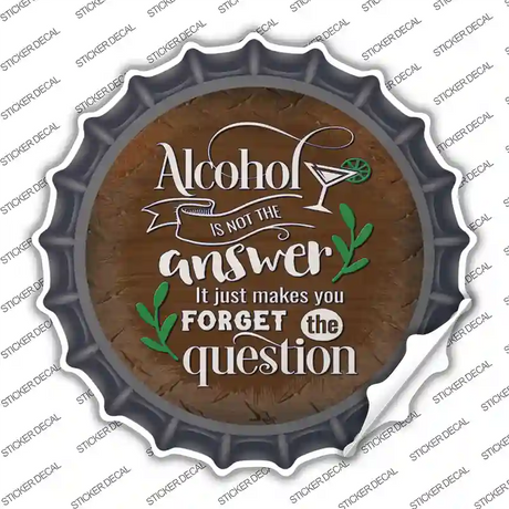 Forget The Question Novelty Bottle Cap Sticker Decal