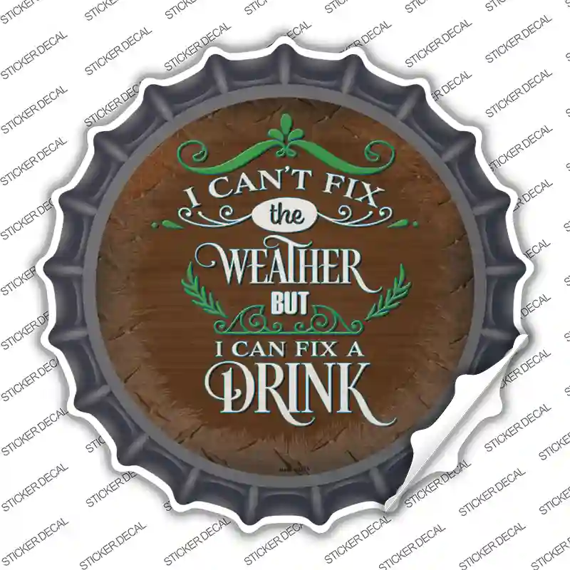 I Can Fix a drink Novelty Bottle Cap Sticker Decal