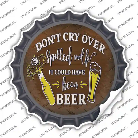 It Could Have Been Beer Novelty Bottle Cap Sticker Decal