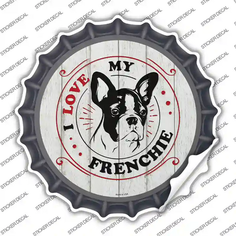 I Love My Frenchie Novelty Bottle Cap Sticker Decal